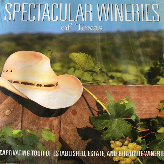 Spectacular Wineries of Texas Book